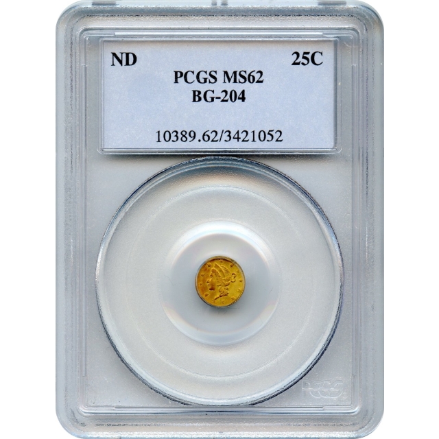 BG- 204, c.1853 California Gold Rush Circulating Fractional Gold 25C, Liberty Round PCGS MS62 R5