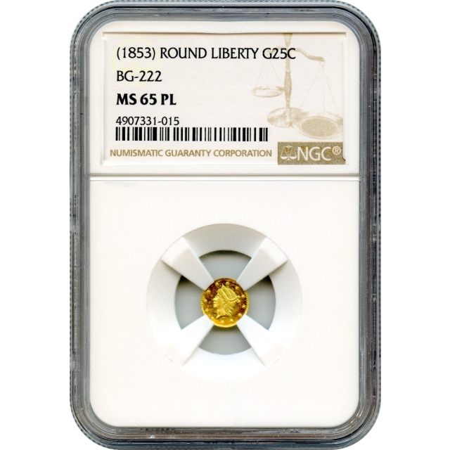 BG- 222, 1853 California Gold Rush Circulating Fractional Gold 25C, Liberty Round NGC MS65 Prooflike R2
