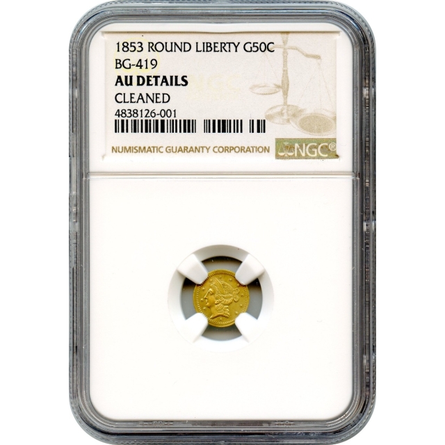 BG- 419, 1853 California Gold Rush, Circulating Fractional Gold 50C, Liberty Round, NGC AU Details R8