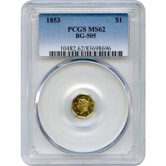 BG- 505, 1853 California Gold Rush Circulating Fractional Gold $1, Liberty Octagonal PCGS MS62 R4