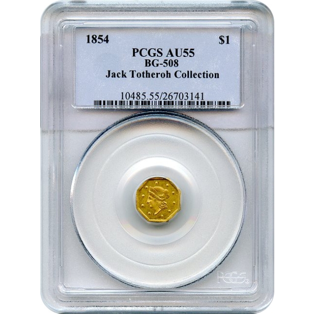 BG- 508 G$1 1854 California Fractional, Liberty Octagonal PCGS AU55 R4+ Ex.Totheroh