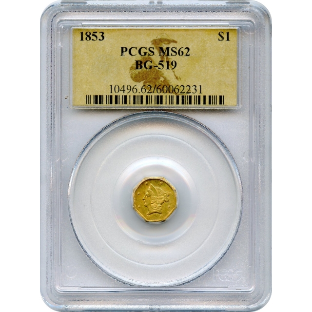 BG- 519 G$1 1853 California Fractional, Liberty Octagonal PCGS MS62 R4-