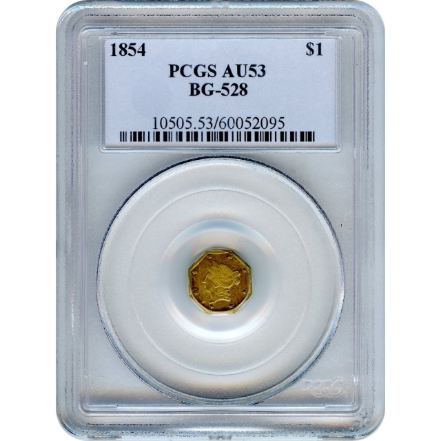 BG- 528, 1854 California Gold Rush Circulating Fractional Gold $1, Liberty Octagonal Gold PCGS AU53 R6