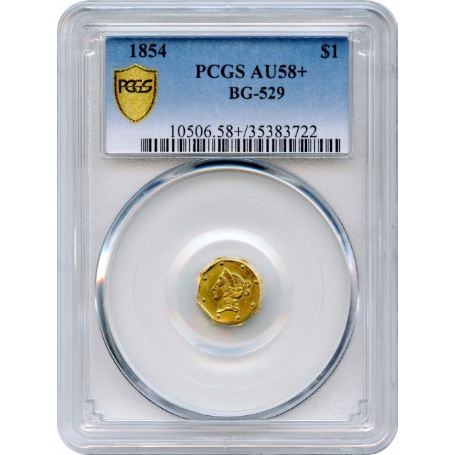 BG- 529, 1854 California Gold Rush Circulating Fractional Gold $1, Liberty Octagonal PCGS AU58+ R8 Ex.RARE!