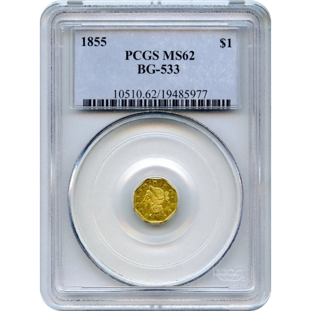 BG- 533, 1855 California Gold Rush Circulating Fractional Gold $1, Liberty Octagonal PCGS MS62 R4-