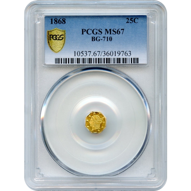 BG- 710, 1868 California Fractional Gold 25C. Liberty Octagonal PCGS MS67 R6