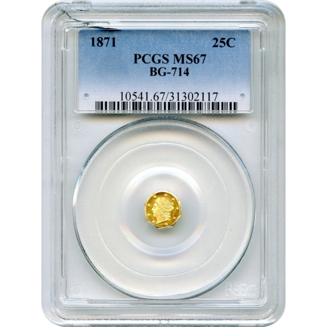 BG- 714, 1871 California Fractional Gold 25C, Liberty Octagonal PCGS MS67 R3