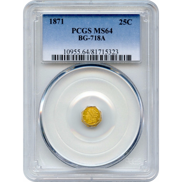 BG- 718A, 1871 California Fractional Gold 25C, Liberty Octagonal PCGS MS64 R8