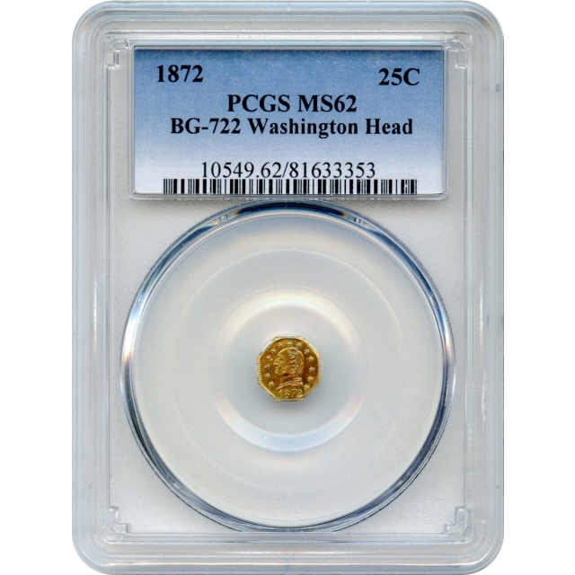 BG- 722, 1872 California Fractional Gold 25C, Washington Head Octagonal PCGS MS62 R4-