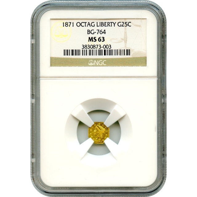 BG- 764 G25C 1871 California Fractional, Liberty Octagonal NGC MS63 R6-