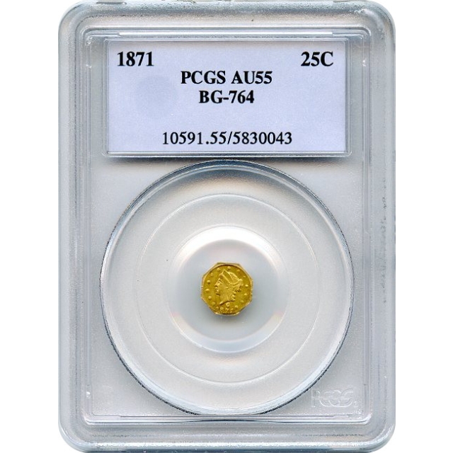 BG- 764 G25C 1871 California Fractional, Liberty Octagonal PCGS AU55 R6-