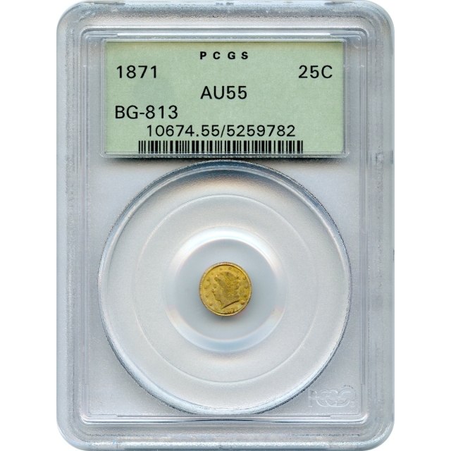 BG- 813 G25C 1871 California Fractional, Liberty Round PCGS AU55 R3