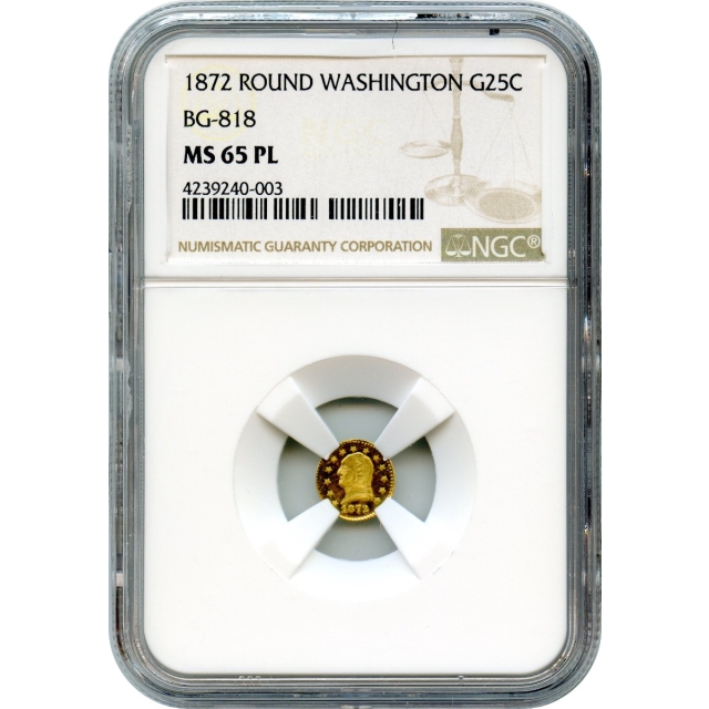 BG- 818, 1872 California Fractional Gold 25C, Washington Head Round NGC MS65PL R4-