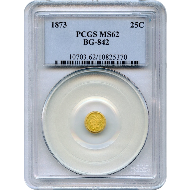 BG- 842 G25C 1873 California Fractional, Liberty Round PCGS MS62 R6