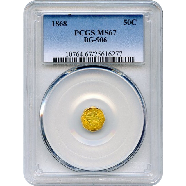 BG- 906, 1868 California Fractional Gold 50C, Liberty Octagonal PCGS MS67 R4+ TIED FINEST