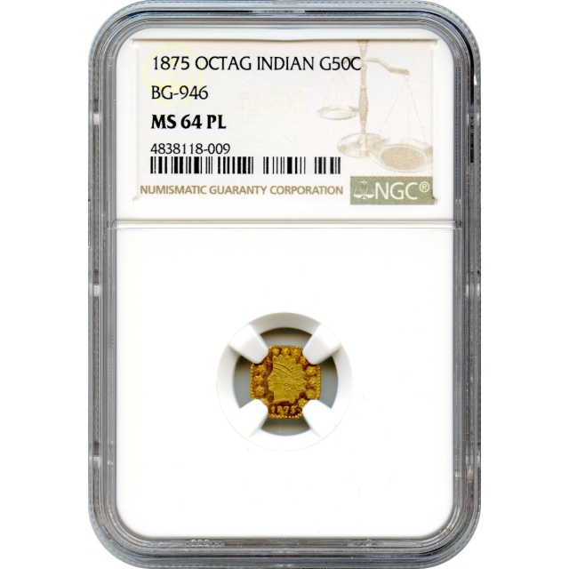 BG- 946 G50C 1875 California Fractional, Indian Octagonal NGC MS64PL R4