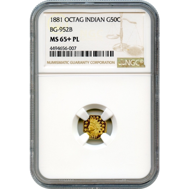 BG- 952B, 1881 California Fractional Gold 50C, Indian Octagonal NGC MS65+PL R6-