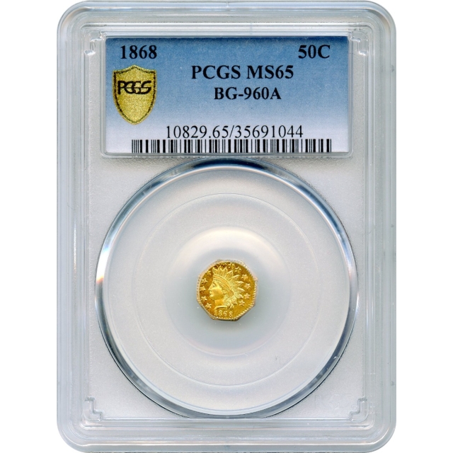BG- 960A G50C 1868 California Fractional, Indian Octagonal PCGS MS65 R6+