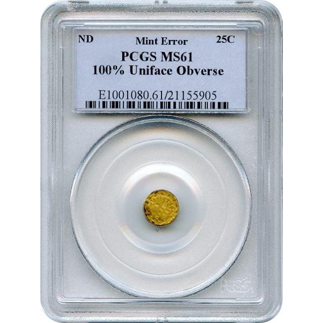 BG- 100% Uniface G25C (No Date) California Fractional, Round (BG-849, 853-4?) Obverse Mint Error PCGS MS61