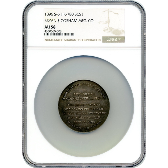 So-Called Dollar - 1896 Bryan $ Gorham Mfg Co., S-6 HK-780 NGC AU58