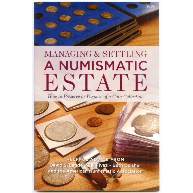 *Managing & Settling a Numismatic Estate (FREE)★ with any purchase!